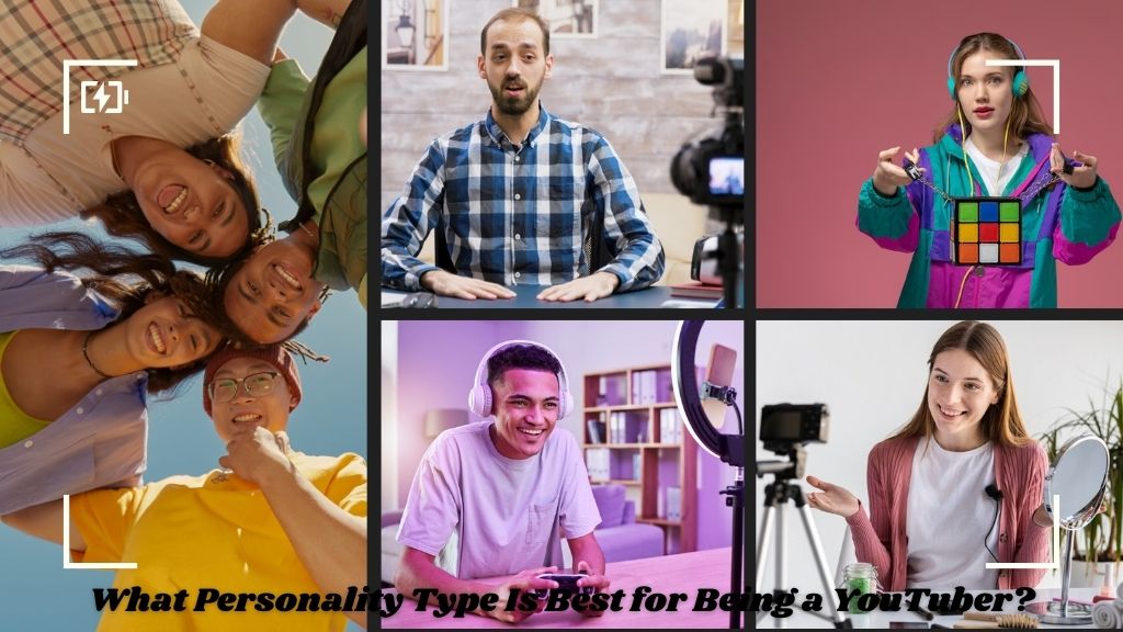 What Personality Type Is Best for Being a YouTuber? A Beginner’s Guide for 2024