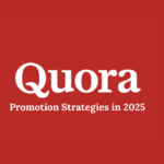 Quora Promotion Strategies