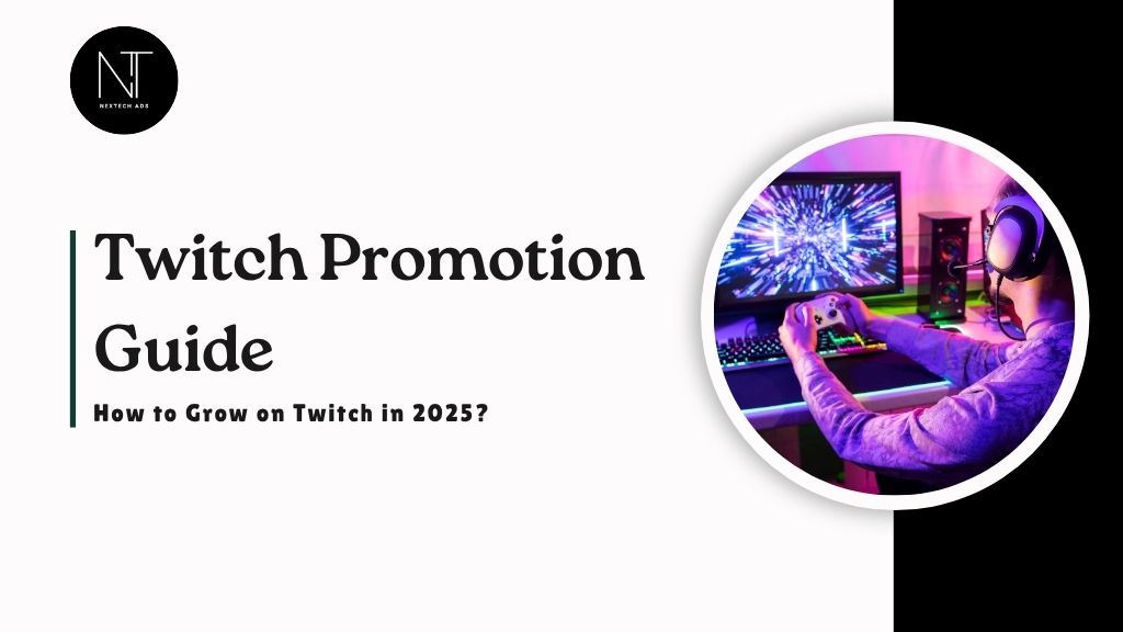 Twitch Promotion Guide - How to Grow on Twitch in 2025
