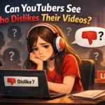 Can YouTubers See Who Dislikes Their Videos